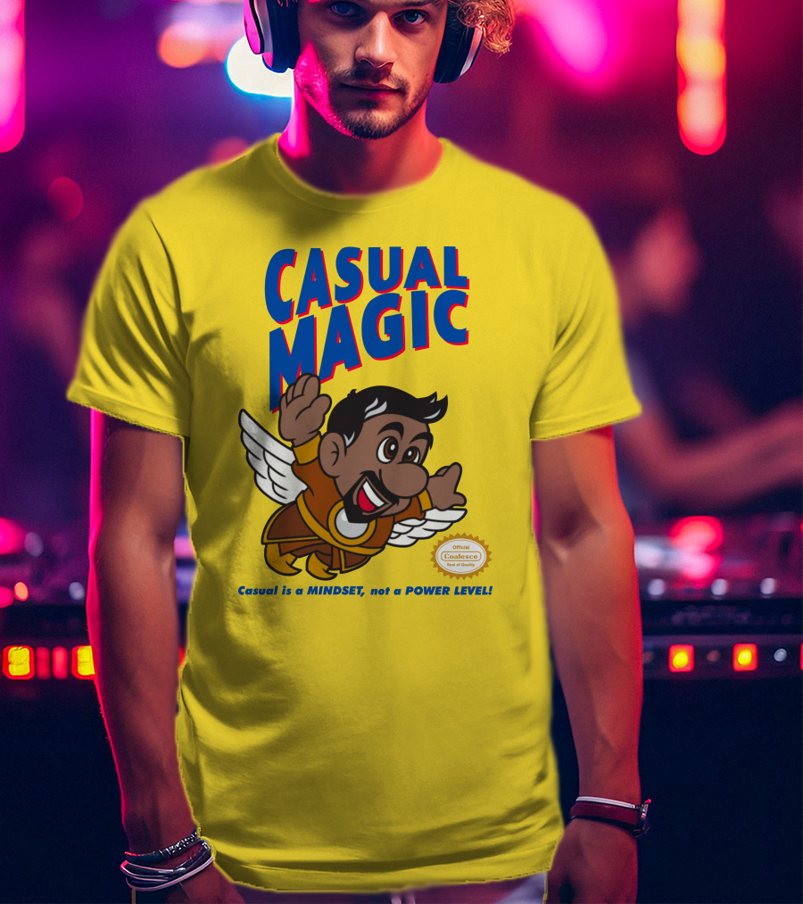 CASUAL MAGIC Casual Is A MINDSET Not A POWER LEVEL Coalescece Seal T-Shirt