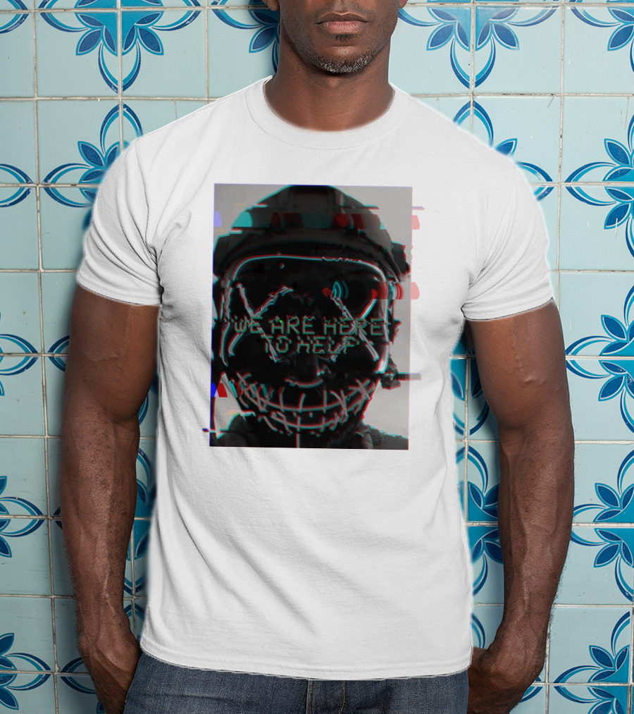 We Are Here To Help Masked Digital Glitch Effect T-Shirt