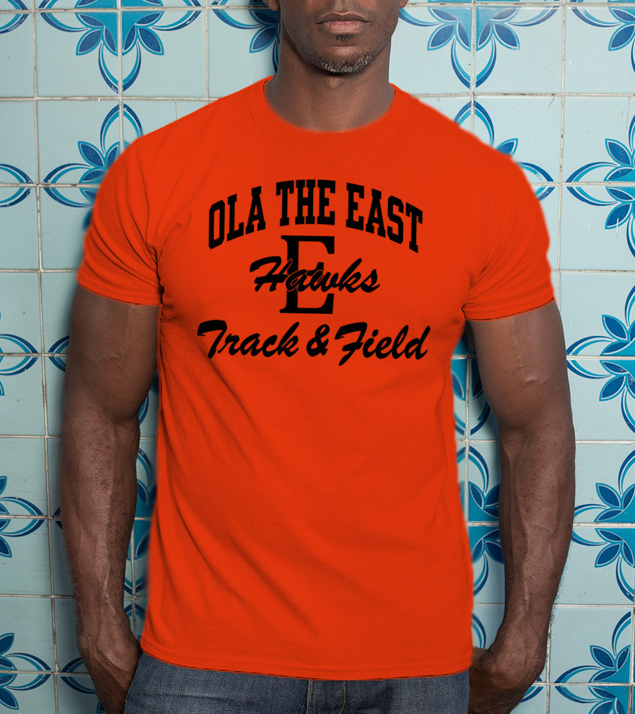 Ola The East Hawks Track And Field T-Shirt