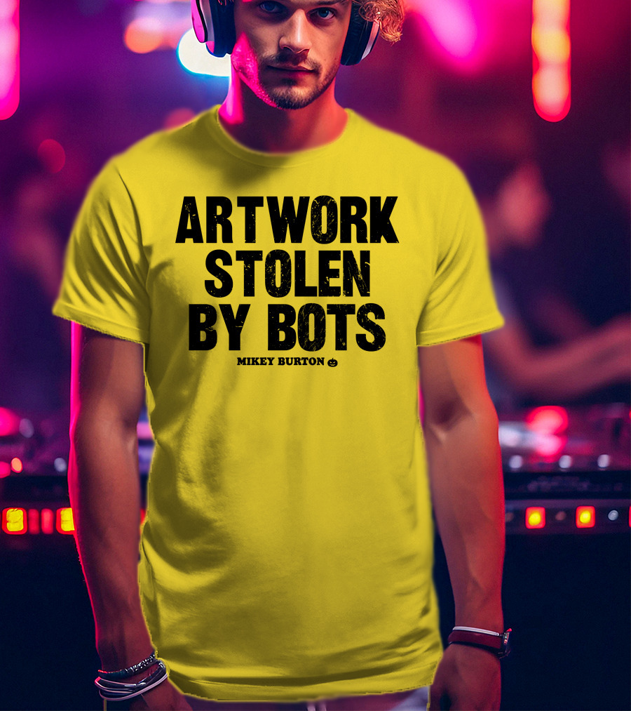Artwork Stolen By Bots Mikey Burton T-Shirt