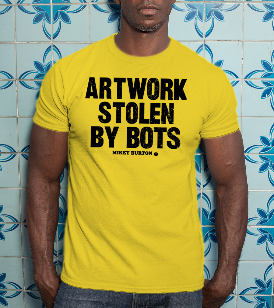 Artwork Stolen By Bots Mikey Burton T-Shirt