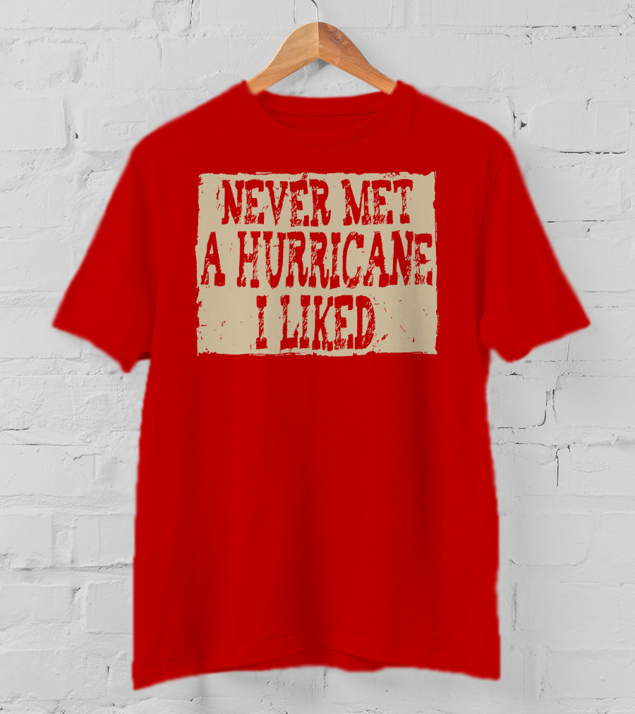 Never Met A Hurricane I Liked Red Vintage Grunge T-Shirt