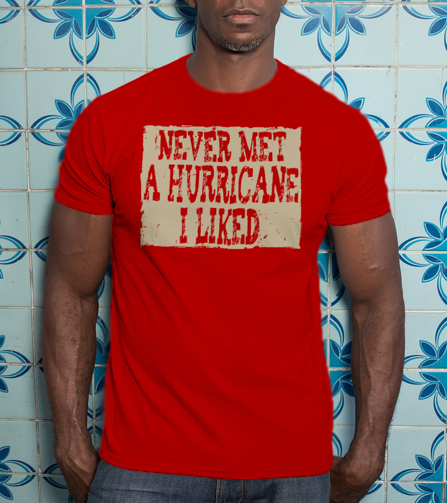 Never Met A Hurricane I Liked Red Vintage Grunge T-Shirt