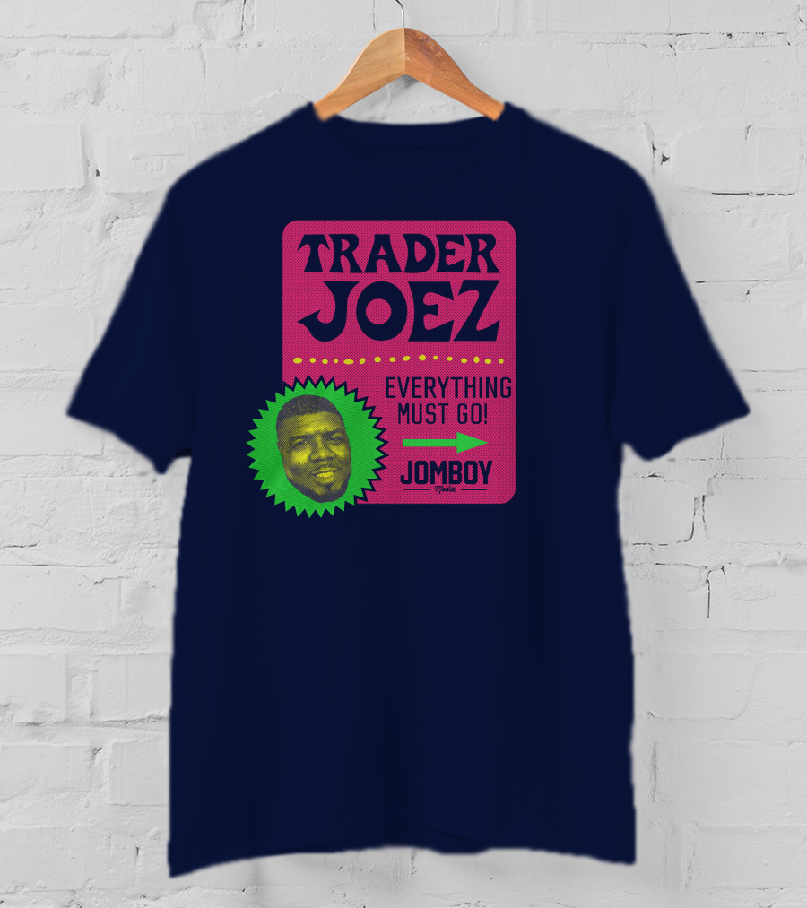 Trader Joez Everything Must Go Jomboy Media T-Shirt