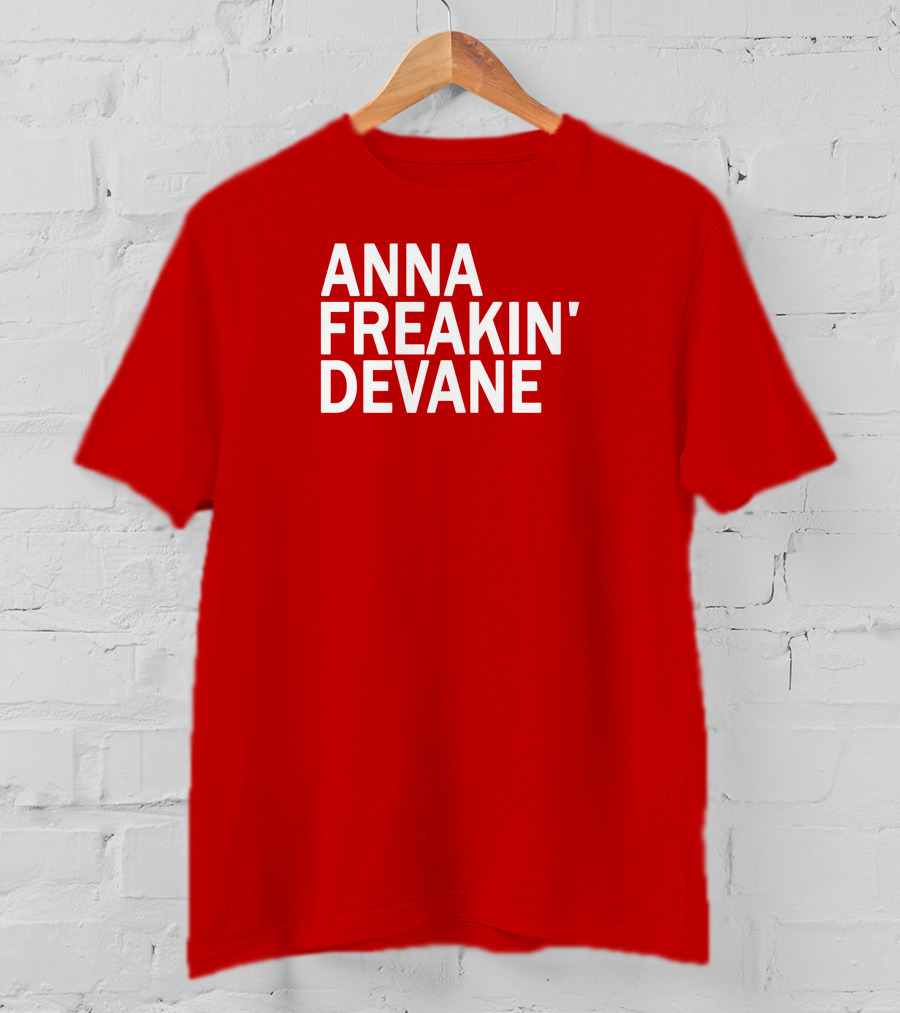 Anna Freakin Devane T-Shirt