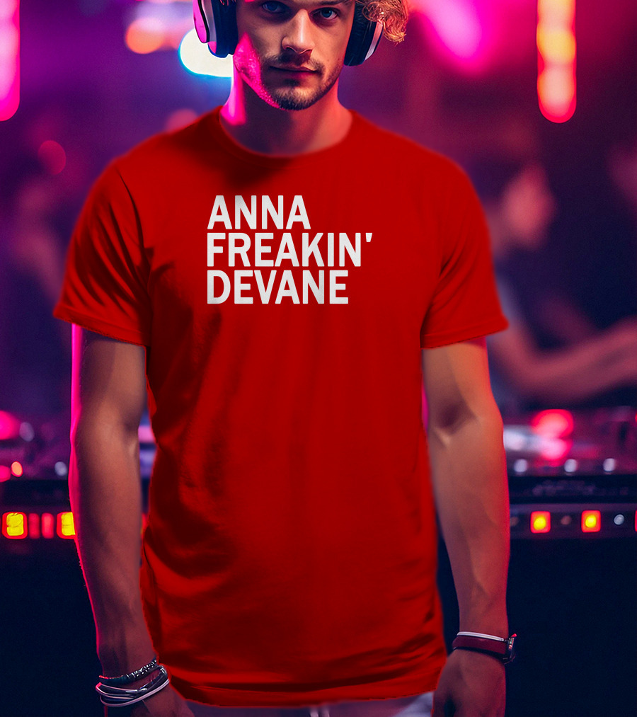 Anna Freakin Devane T-Shirt
