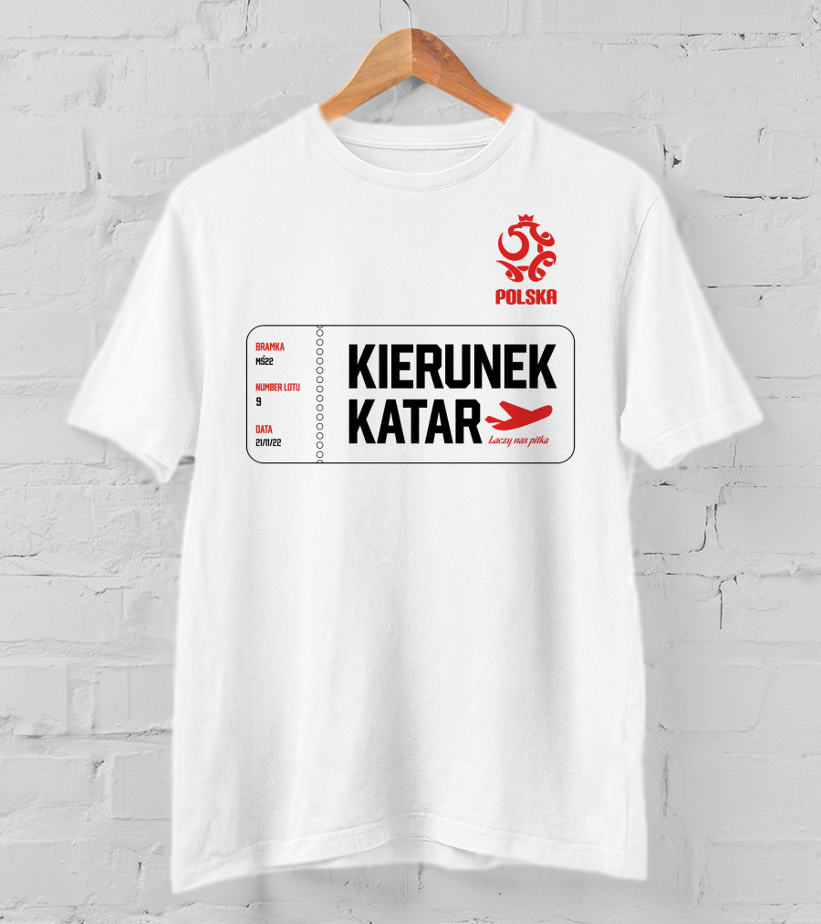 Kierunek Katar Polska 21/11/22 Lot Numer 9 Łączy Nas Piłka Bramka MŚ22 T-Shirt
