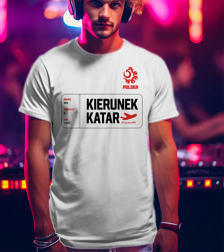Kierunek Katar Polska 21/11/22 Lot Numer 9 Łączy Nas Piłka Bramka MŚ22 T-Shirt