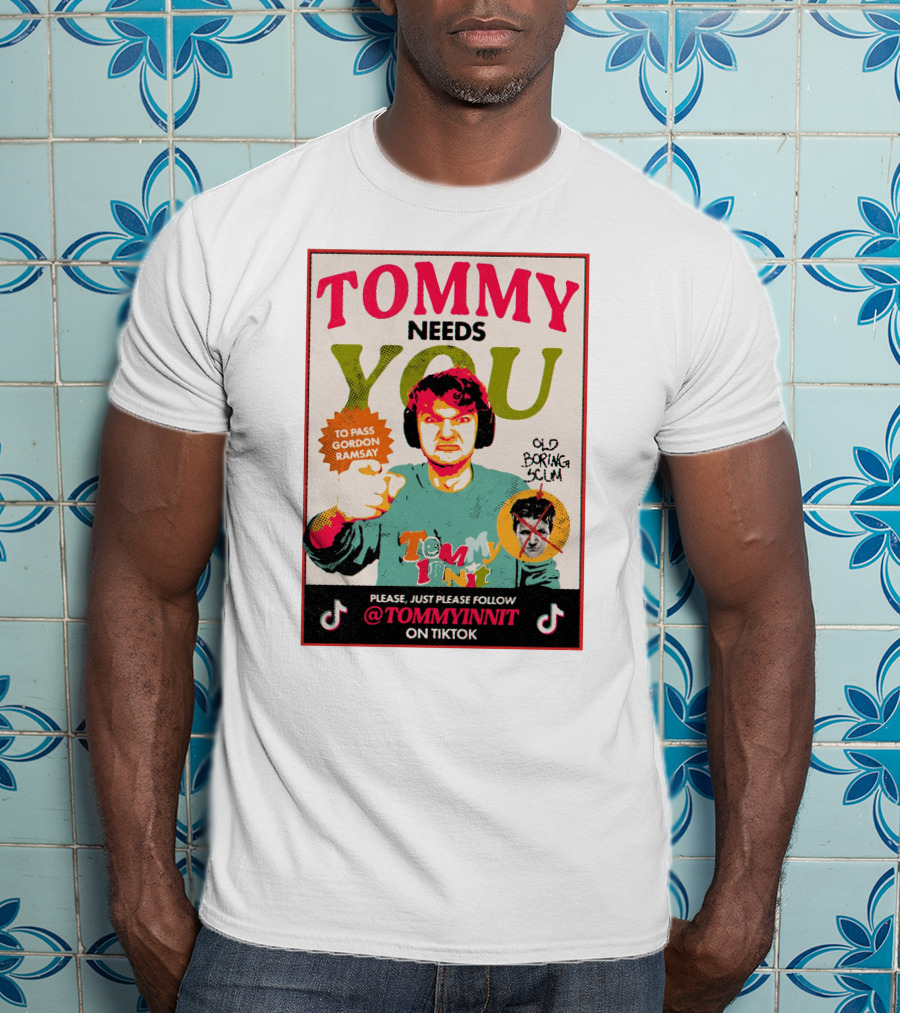 Tommy Needs You To Pass Gordon Ramsay Please Just Please Follow Tommyinnit On Tiktok T-Shirt