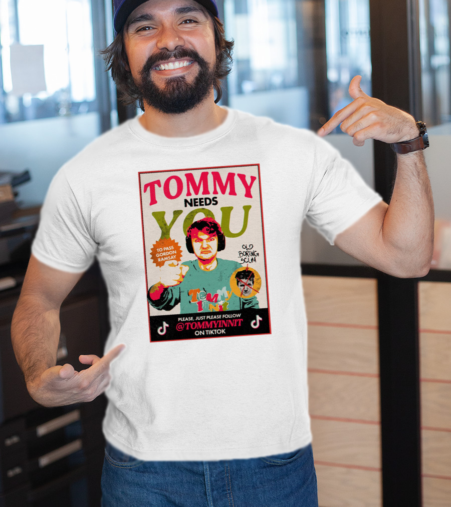 Tommy Needs You To Pass Gordon Ramsay Please Just Please Follow Tommyinnit On Tiktok T-Shirt