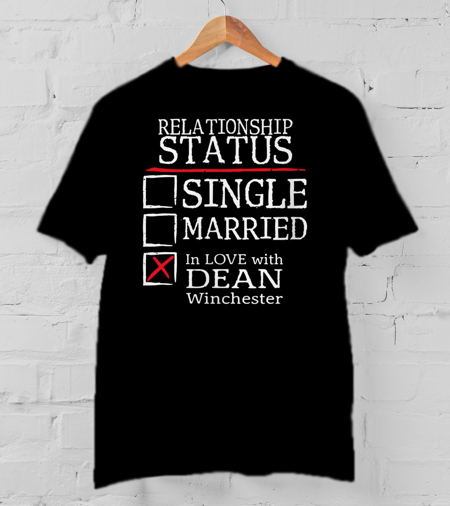Relationship Status Single Married In Love With Dean Winchester T-Shirt
