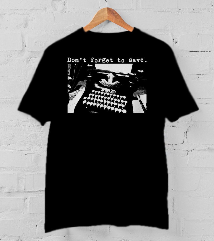 Don't Forget To Save Vintage Typewriter T-Shirt