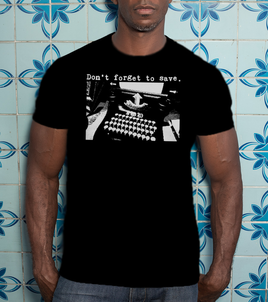 Don't Forget To Save Vintage Typewriter T-Shirt