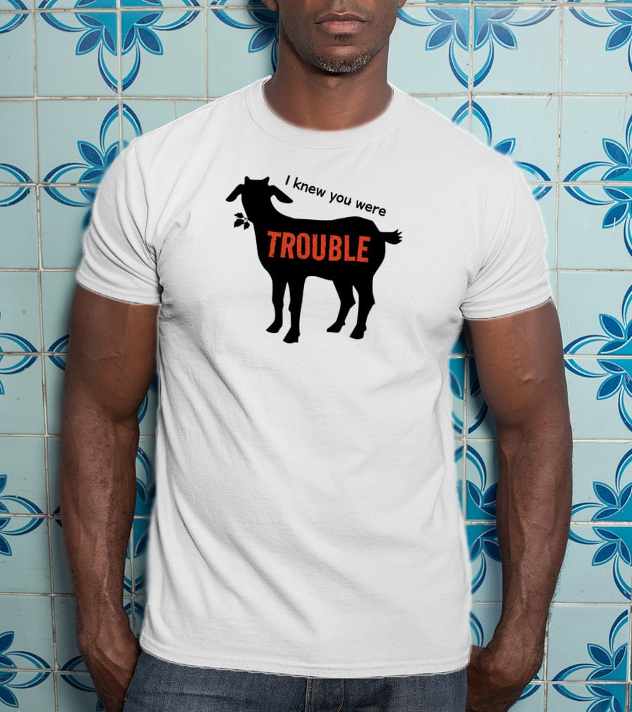 I Knew You Were Trouble Goat T-Shirt