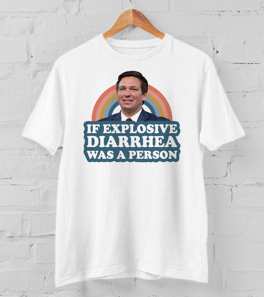 If Explosive Diarrhea Was A Person Rainbow T-Shirt