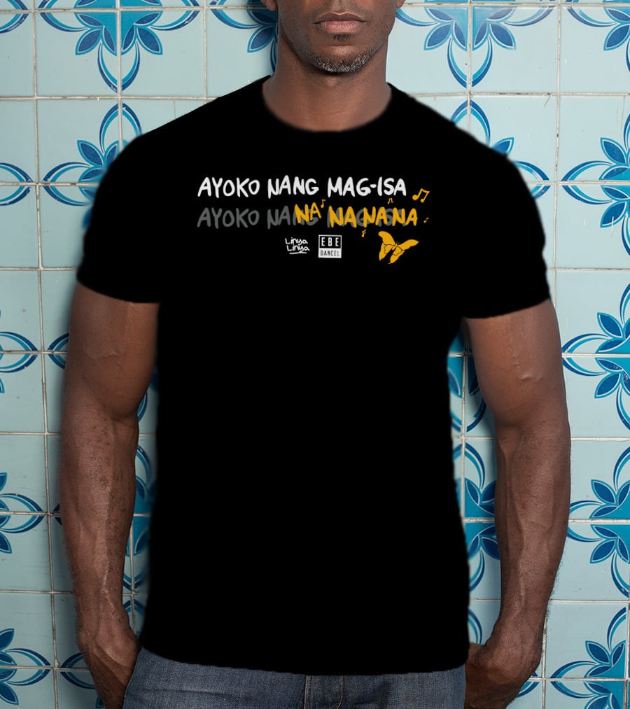 Ayoko Nang Mag-Isa Na Na Na Na Linya Linya Ebe Dancel Butterfly Notes T-Shirt