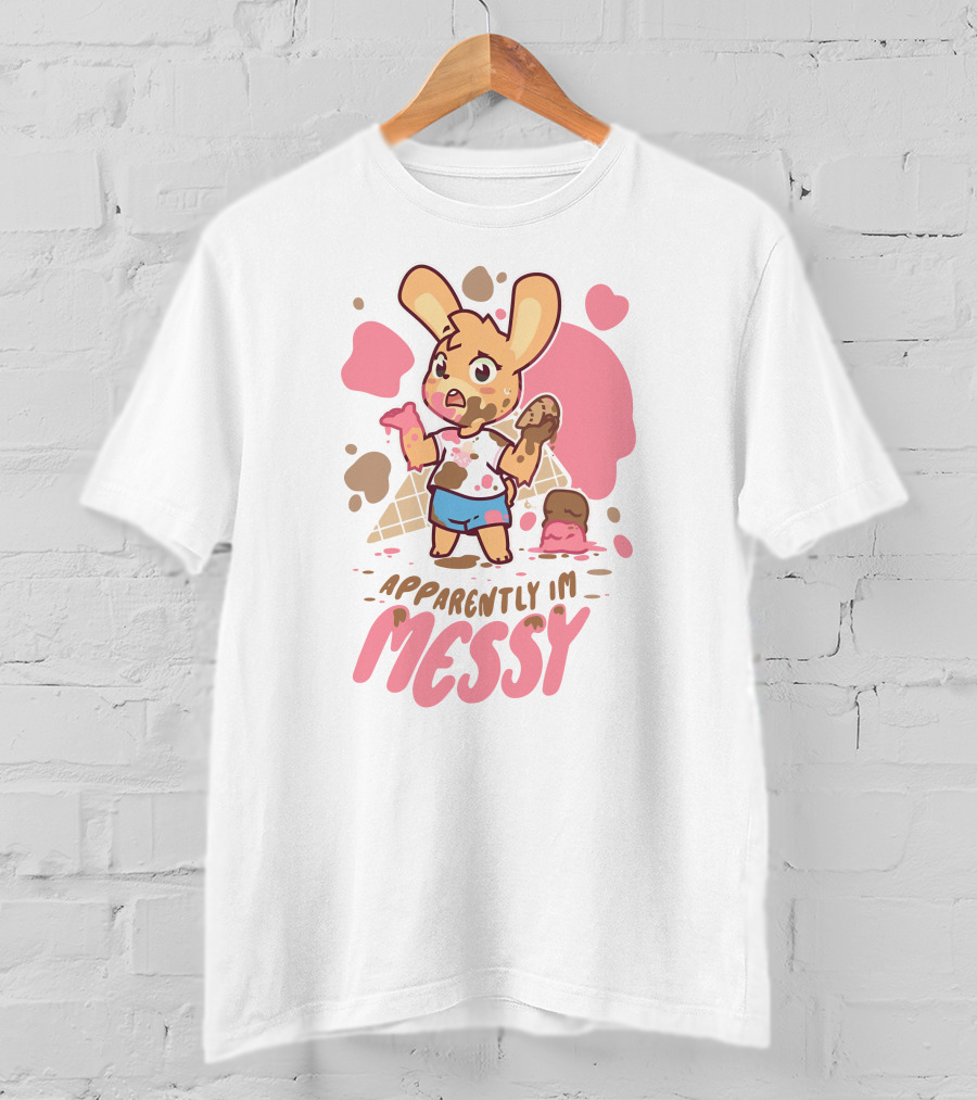 Messy Ice Cream Bunny Adventure - Apparently I'm Messy T-Shirt