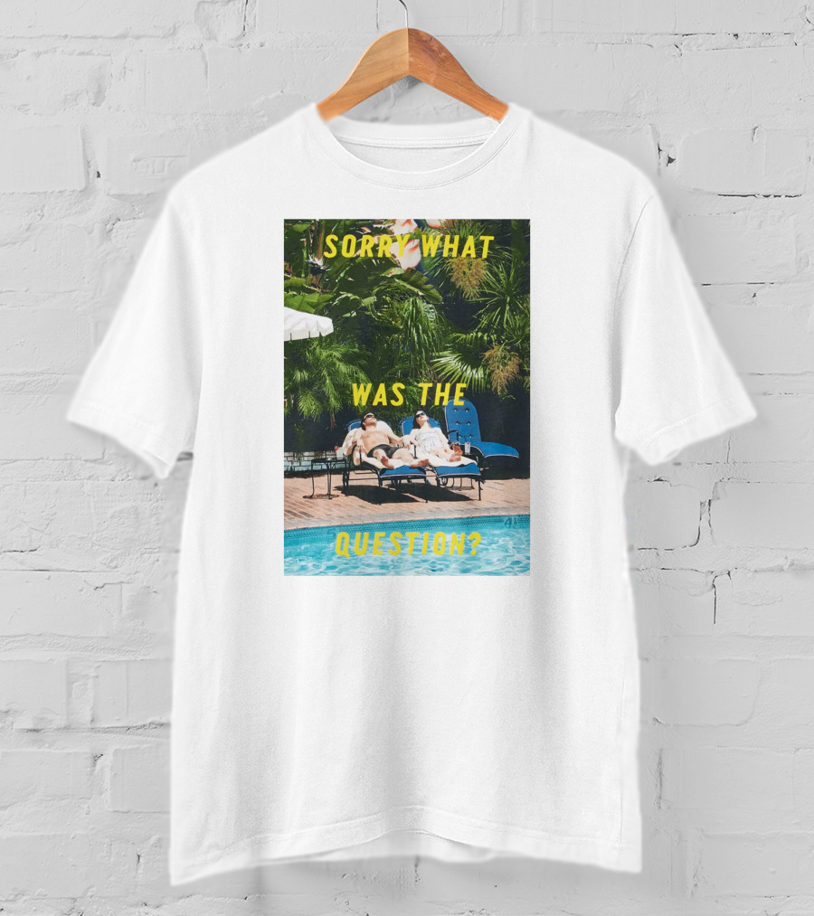 Sorry What Was The Question Pool Lounge Scene T-Shirt