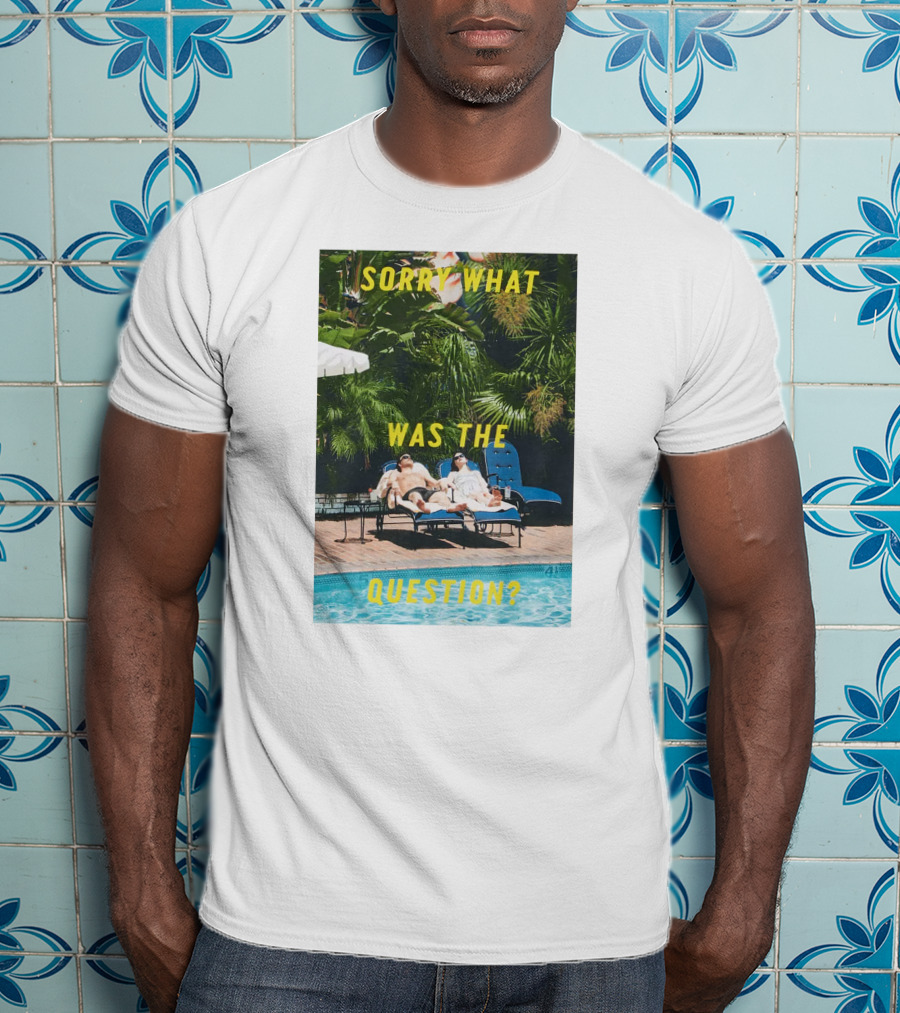 Sorry What Was The Question Pool Lounge Scene T-Shirt