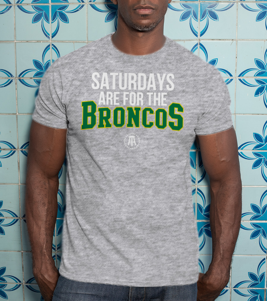 Saturdays Are For The Broncos T-Shirt