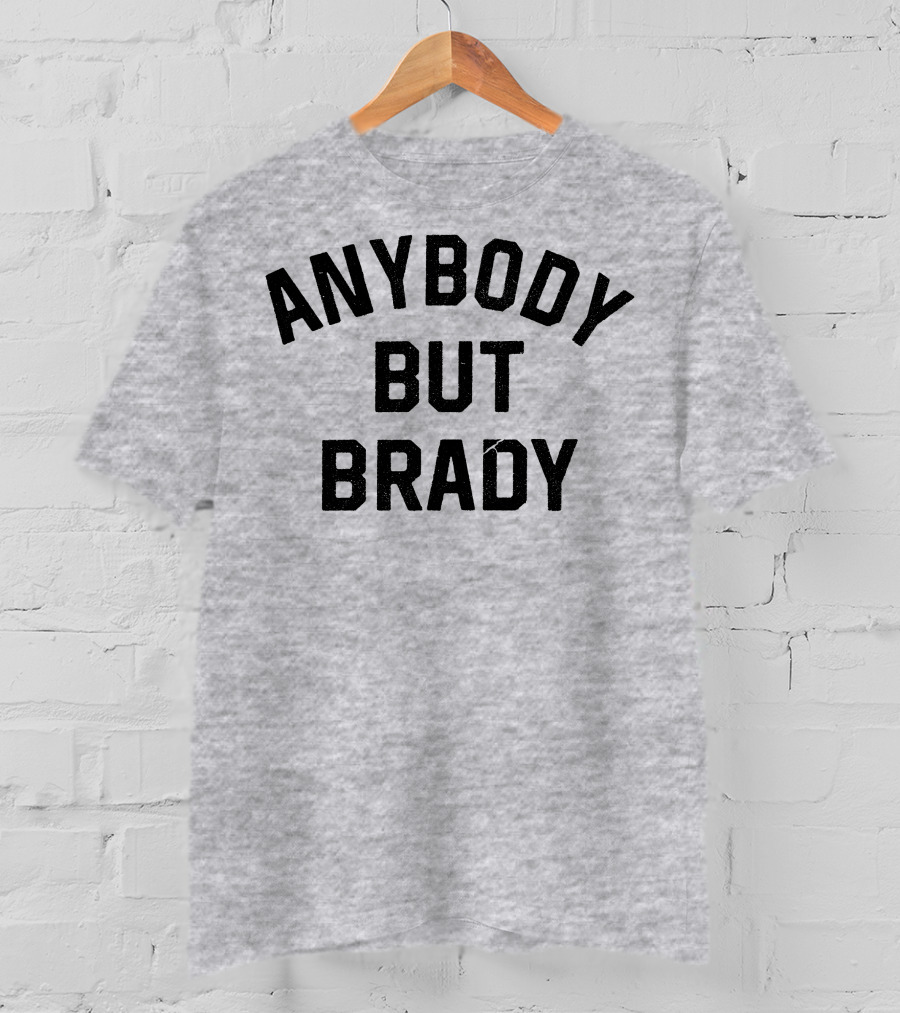 Steel City Shop Anybody But Brady Sports Fan T-Shirt
