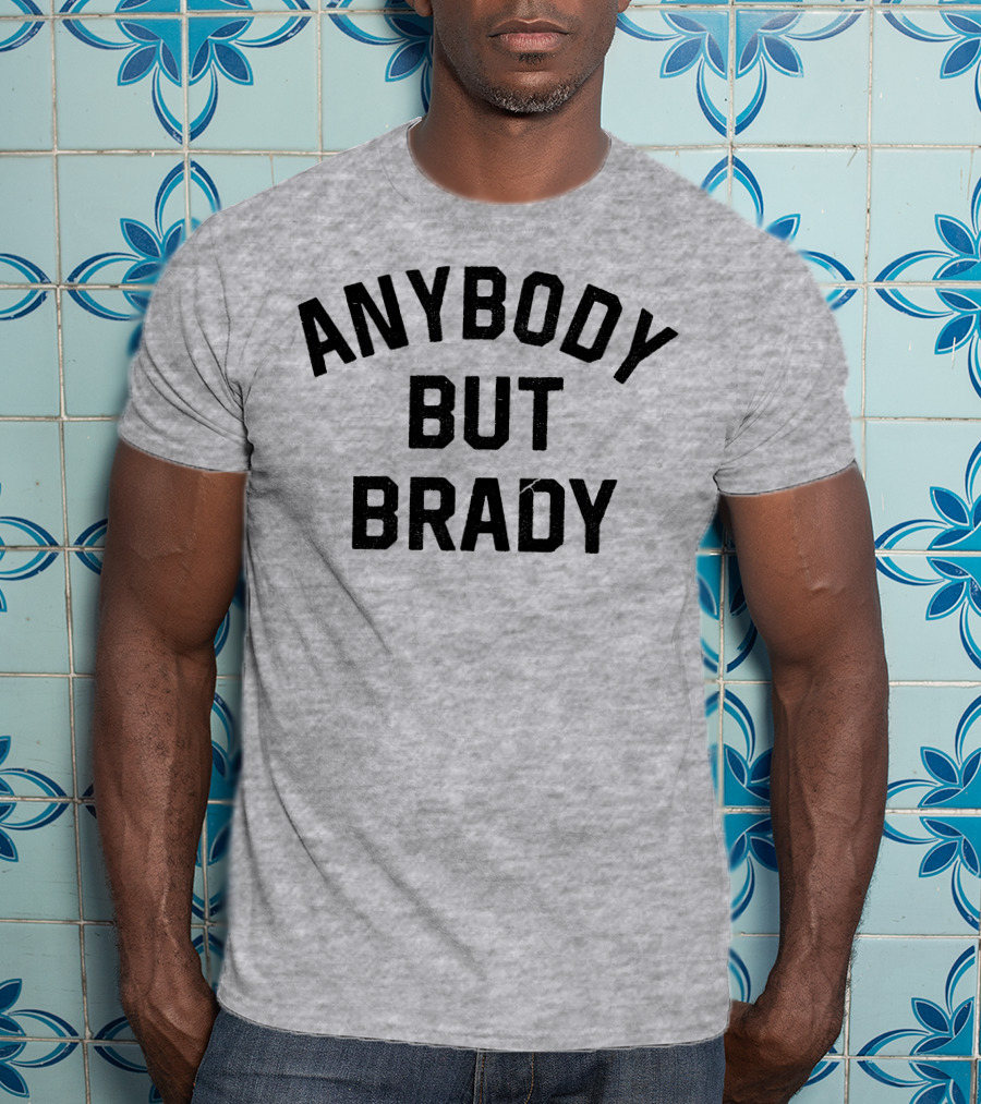 Steel City Shop Anybody But Brady Sports Fan T-Shirt