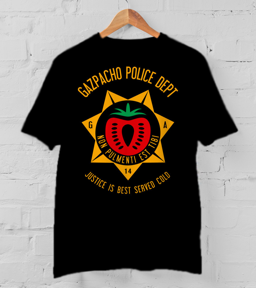 Gazpacho Police Dept Non Pulmenti Est Tibi Justice Is Best Served Cold T-Shirt