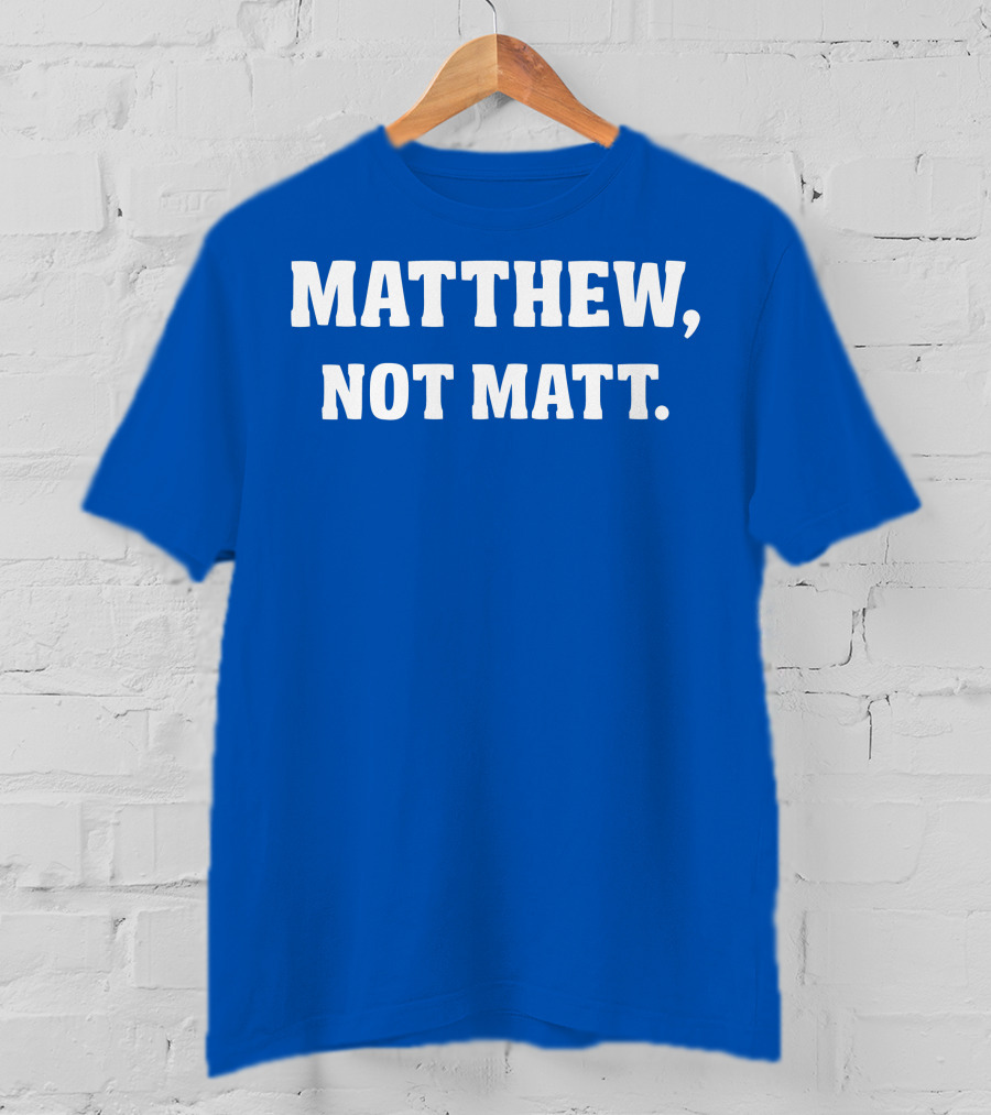 Kelly Stafford Matthew Not Matt T-Shirt