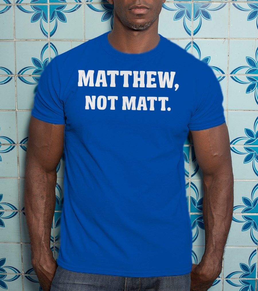 Kelly Stafford Matthew Not Matt T-Shirt