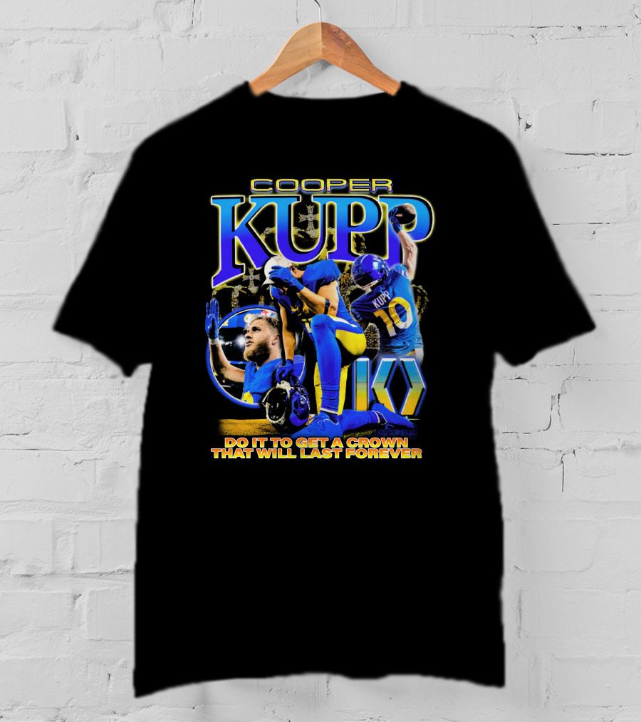 Cooper Kupp Big Game Do It To Get A Crown That Will Last Forever T-Shirt