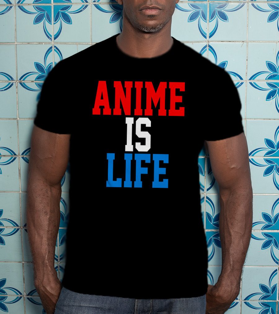 Anime Is Life T-Shirt