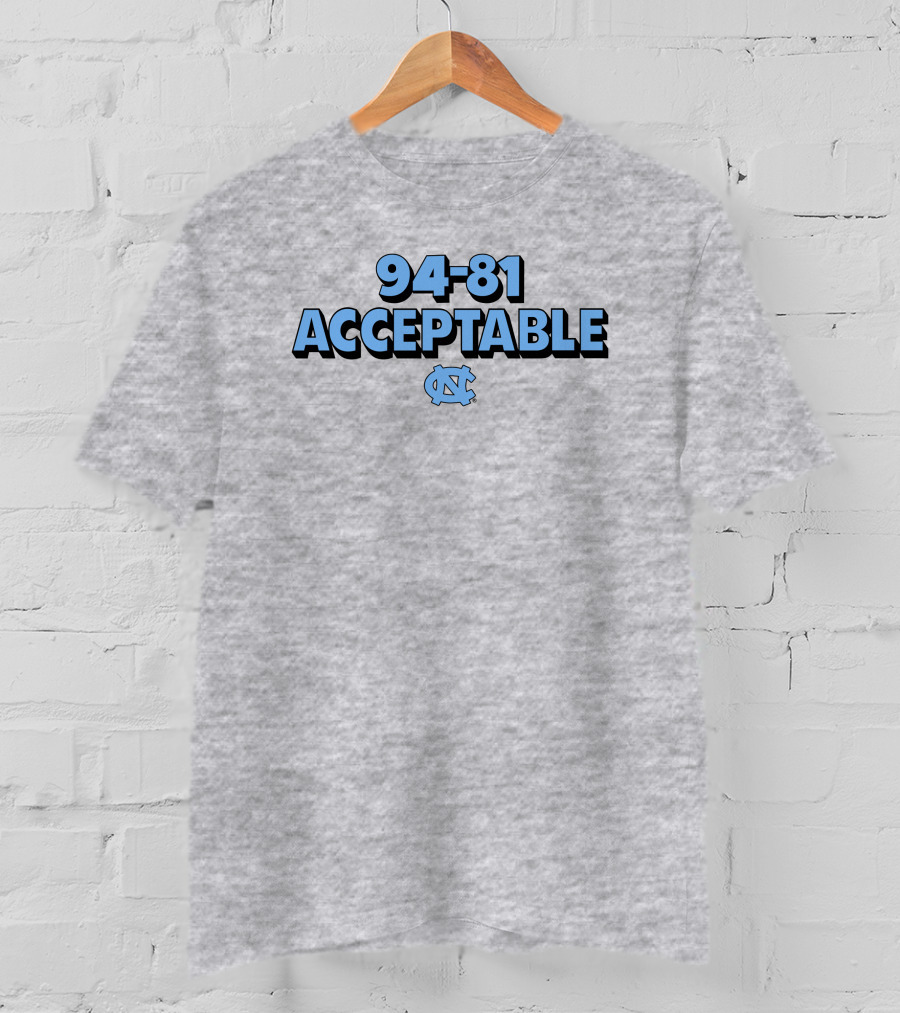 94-81 Acceptable UNC Tar Heels Basketball Victory T-Shirt