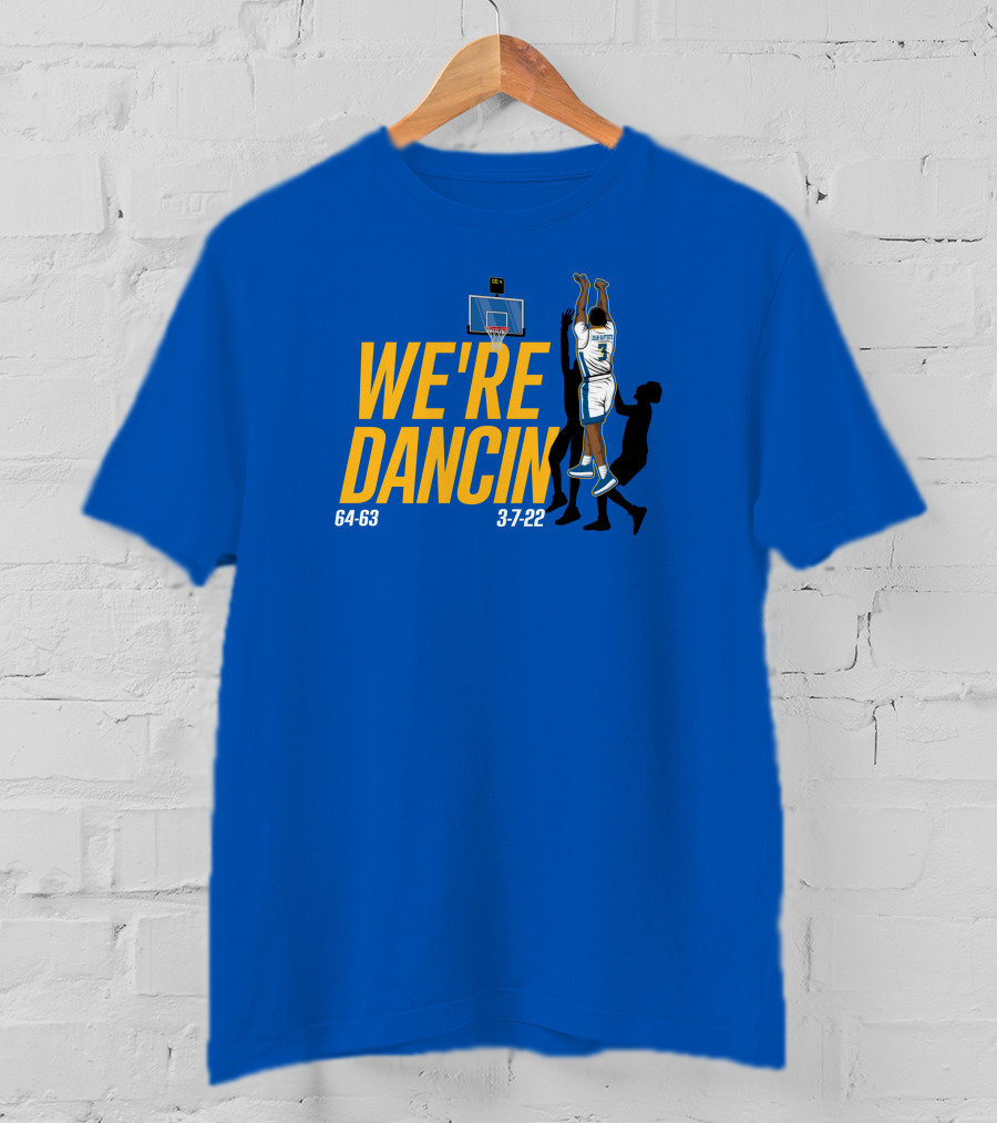 We're Dancin' Basketball 64-63 3-7-22 T-Shirt