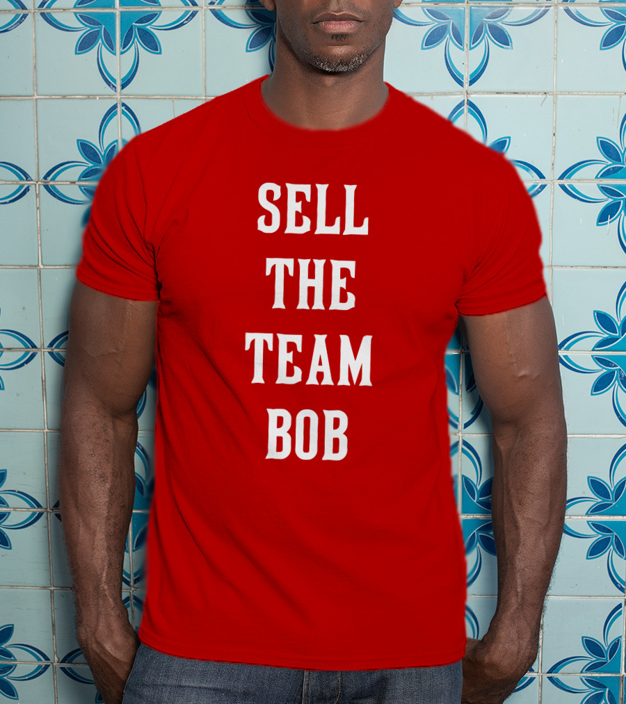 Sell The Team Bob LFG Cincy Store T-Shirt