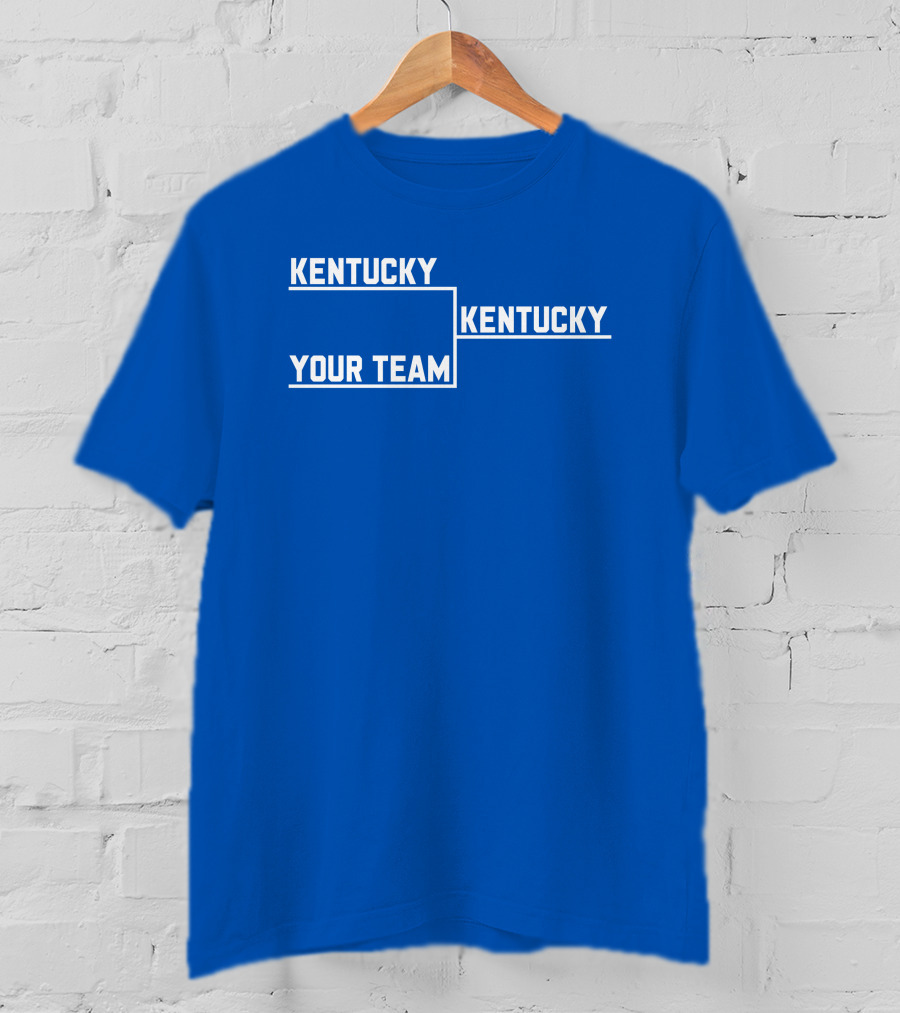 Kentucky Your Team Kentucky Tournament Bracket T-Shirt