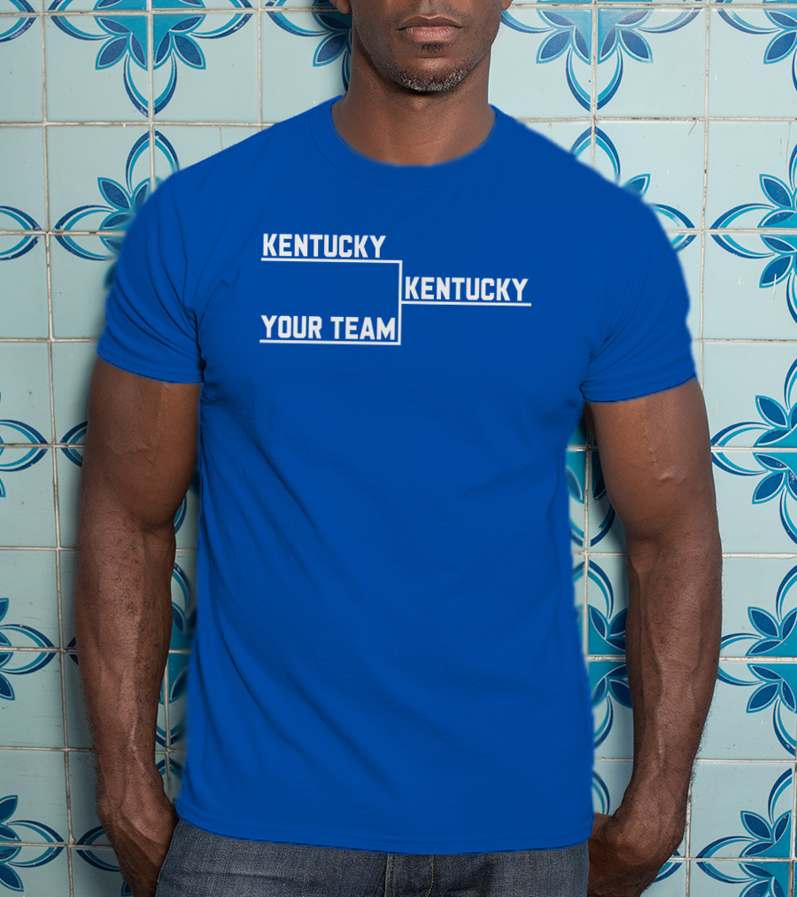 Kentucky Your Team Kentucky Tournament Bracket T-Shirt