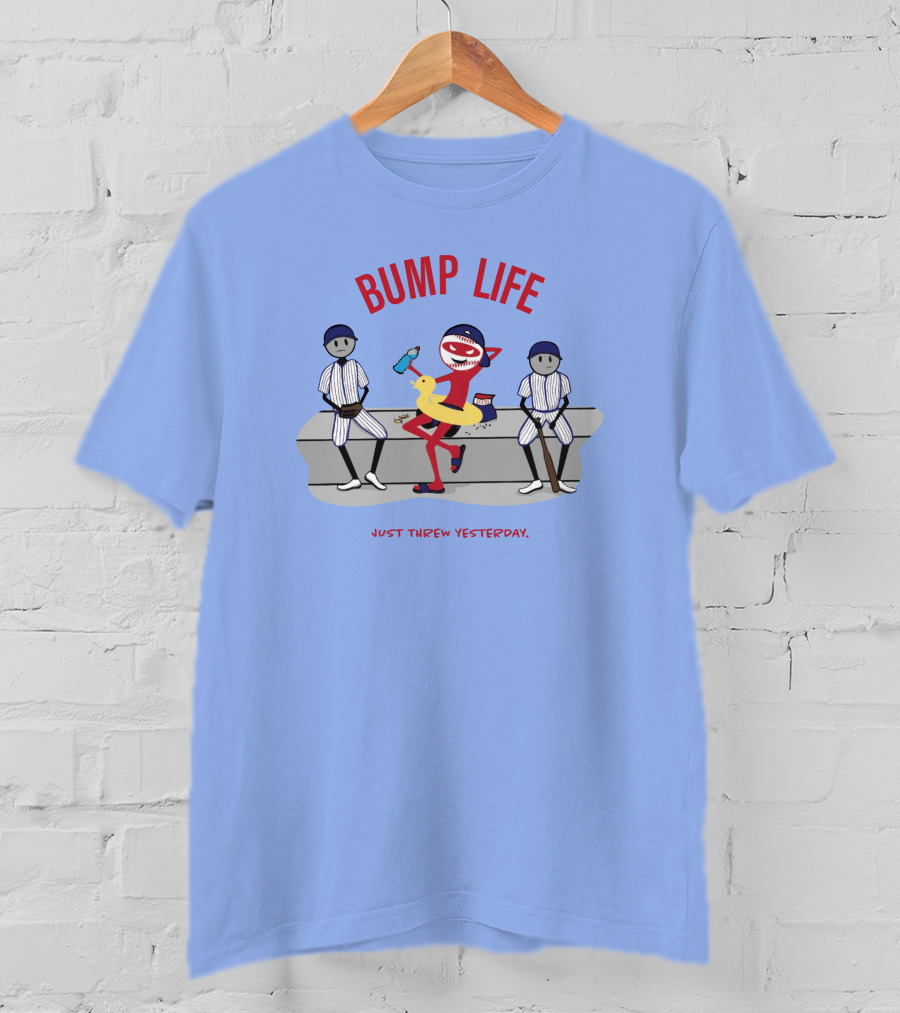 Bump Life Just Threw Yesterday Rob Friedman Baseball Humor Bench Scene T-Shirt