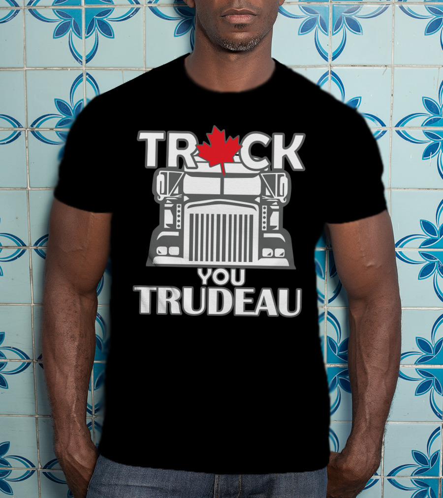 Ana Braga Truck You Trudeau Maple Leaf Semi-Truck T-Shirt
