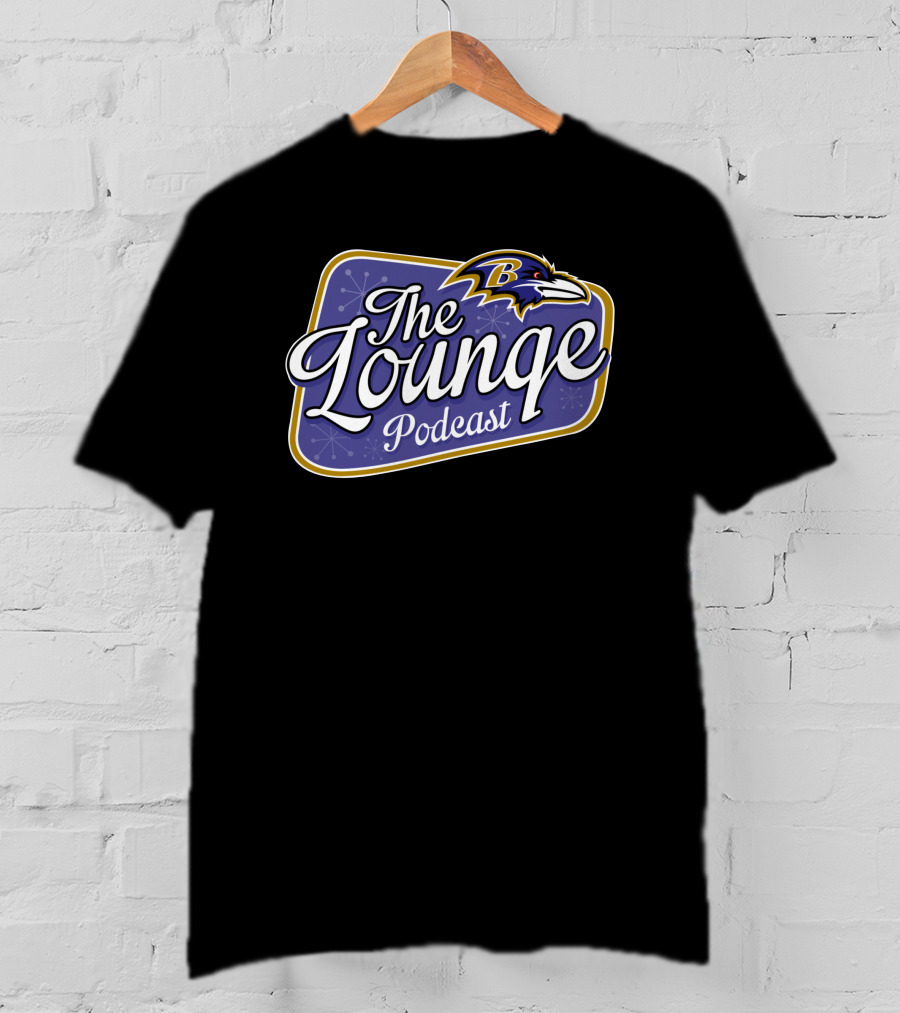 The Lounge Podcast Ravens T-Shirt