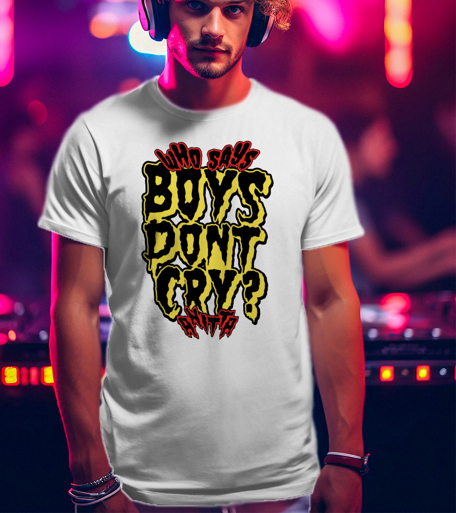 Who Says Boys Dont Cry Anitta T-Shirt