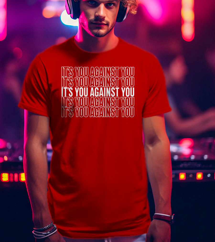 Hustle It's You Against You T-Shirt