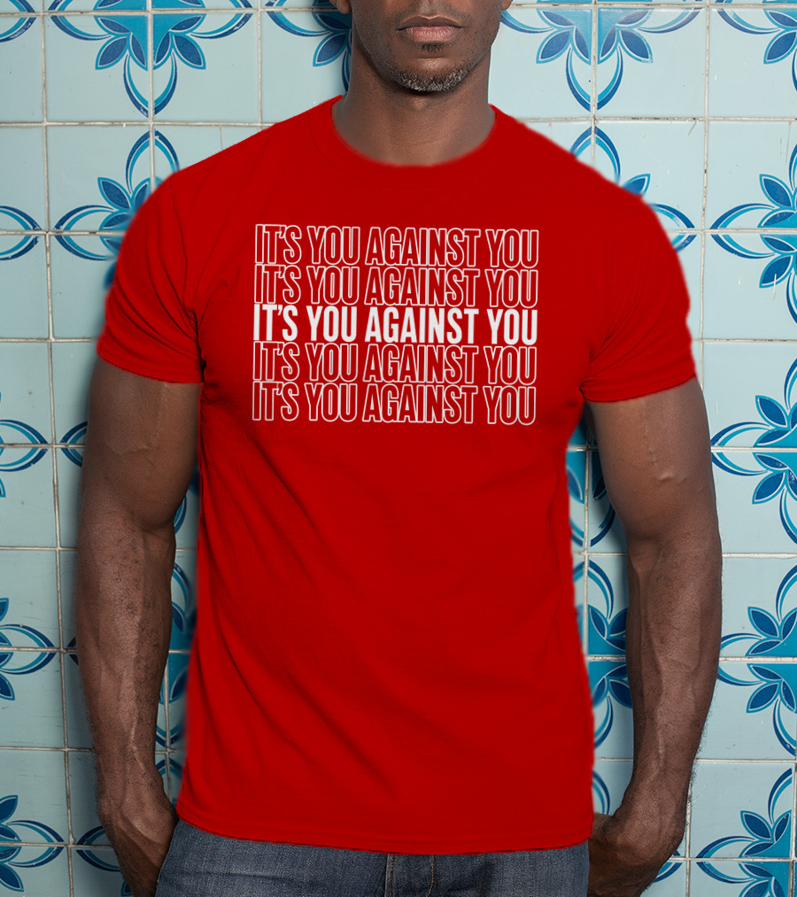 Hustle It's You Against You T-Shirt