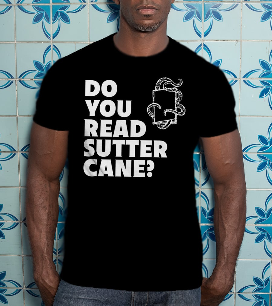 Do You Read Sutter Cane Tentacle Book T-Shirt