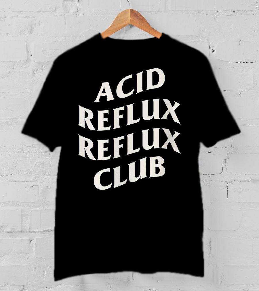 Acid Reflux Reflux Club T-Shirt