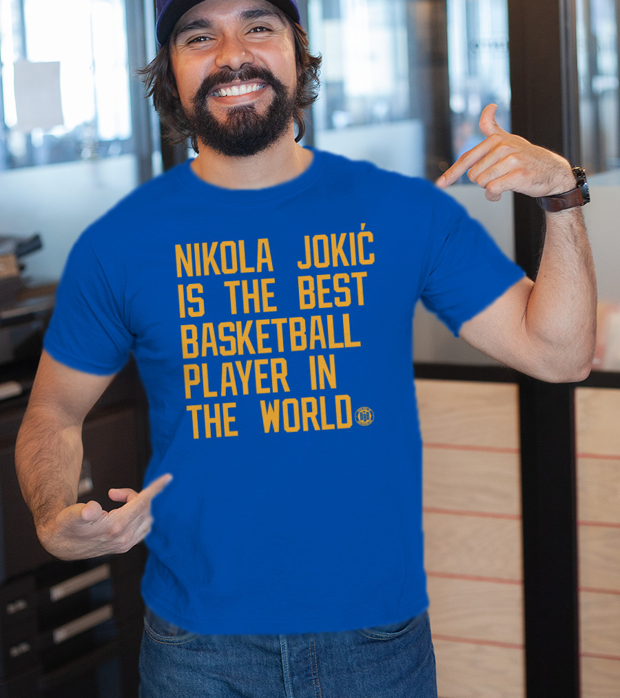 Nikola Jokic Is The Best Basketball Player In The World BBB T-Shirt