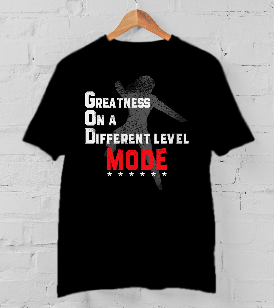 Greatness On A Different Level Mode Dancing T-Shirt