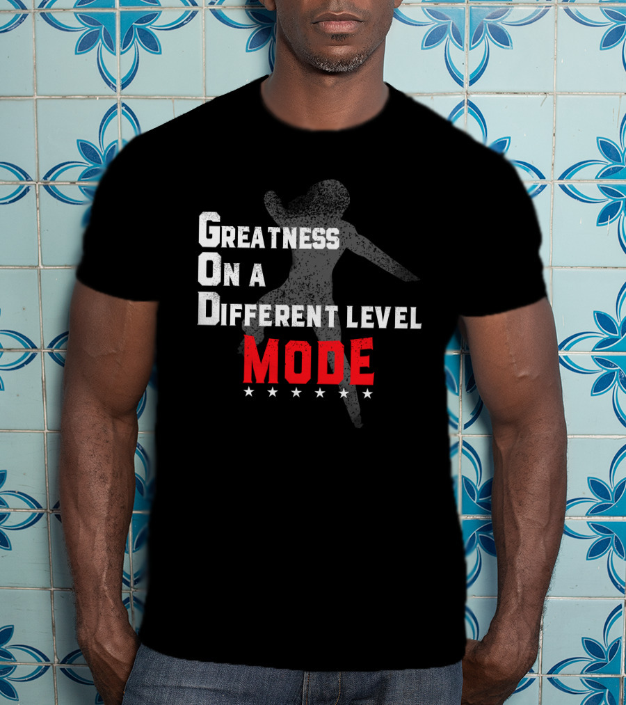 Greatness On A Different Level Mode Dancing T-Shirt