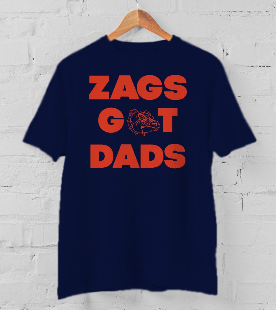 Zags Bulldogs Got Dads Gonzaga Basketball T-Shirt