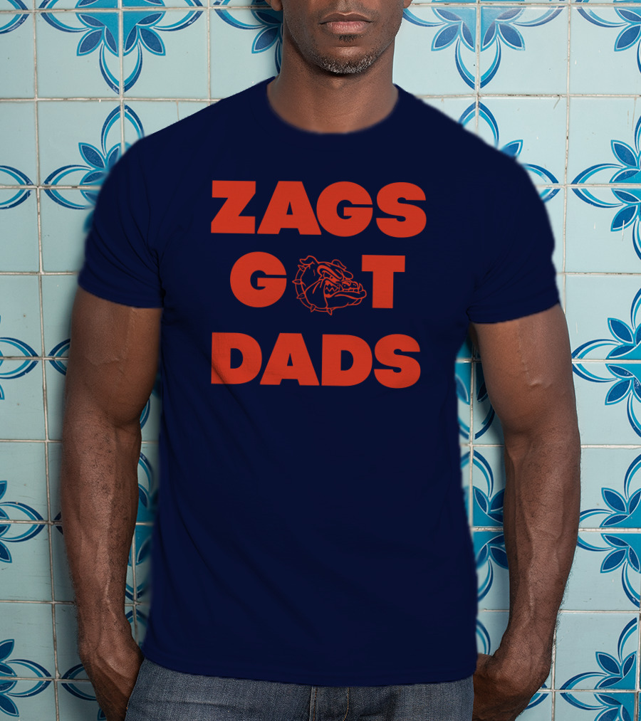 Zags Bulldogs Got Dads Gonzaga Basketball T-Shirt
