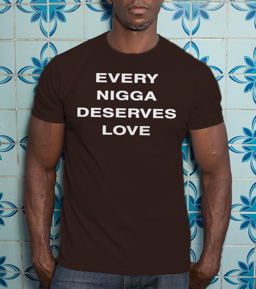 Wealthsquadcj Eth End Every Nigga Deserves Love T-Shirt